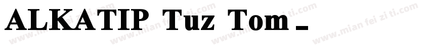 ALKATIP Tuz Tom字体转换